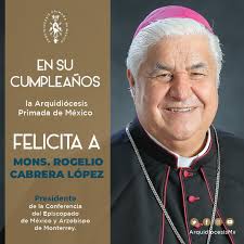 En su cumpleaños, la comunidad arquidiocesana agradece a Dios la entrega en  el servicio de Mons. Rogelio Cabrera, y pide a Santa María de Guadalupe  continúe guiando su labor pastoral. ¡Felicidades!