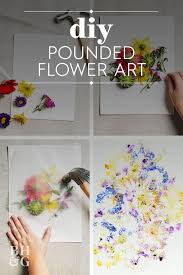 Turn Fresh Blooms Into Art With Diy Pounded Flowers Pounded Flowers Craft Activities For Kids Flower Crafts