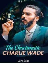 Charismatic charlie wade complete novel chapter links. Novel Charlie Wade Bab 3234 Redaksinet Com
