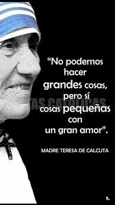 Cosas Pequenas Con Un Gran Amor Frases De La Madre Teresa Madre Teresa Teresa De Calcuta Frases