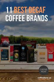 11 Best Decaf Coffee In Depth Reviews In 2021 Tasty Selection In 2021 Decaf Coffee Buy Coffee Beans Decaf