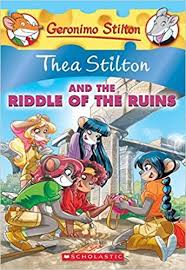 Thea Stilton And The Riddle Of The Ruins By Geronimo Stilton Thea Stilton Geronimo Stilton Thea