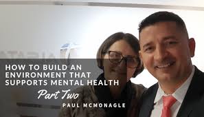 How to Build an Environment that Supports Mental Health-Part Two.