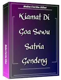 Kiamat Di Goa Sewu Satria Gendeng Pasukan Kelelawar Satria Gendeng Memburu Manusia Makam Keramat Satria Gendeng Bangkitnya Dewa Petaka Satria Gen Goa Buku Pasu