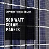 500 Watt Solar Panel System: EVERYTHING You NEED to Know
