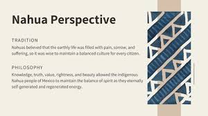 To Provide Background On The Nahua People In The 16th Century The Nahua Way Of Life Was Steeped In Tradition And Philosophy Philosophy Life Traditional