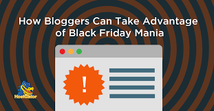 How Bloggers Can Take Advantage Of Black Friday Mania