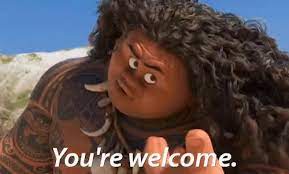 Maui Moana Gif Maui Moana Youre Welcome Discover Share Gifs