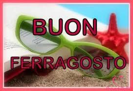 Per me ferragosto e' un giorno come tanti, con l'unica differenza che gli altri gioni sono andata al mare e oggi no perche' c'e' un vento pazzesco e nn c'e' il sole. Buon Ferragosto Immagini Foto Per Whatsapp Immaginibuongiornobelle It