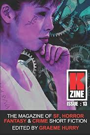 Kzine Issue 13 : Hurry, Graeme, Bowden, Maureen, King, Michelle Ann, Boden,  Derrick, Bee, Jackie, Bourassa, Tyler, Berger, Gustaf, North, Liam, Mace,  Steven: Amazon.sg: Books