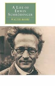 A Life of Erwin Schrödinger by Walter J. Moore
