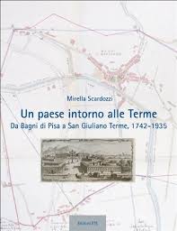 Uno degli stabilimenti balneari più grandi e completi della riviera di rimini. Un Paese Intorno Alle Terme Da Bagni Di Pisa A San Giuliano Terme 1742 1935 Amazon De Mirella Scardozzi Bucher