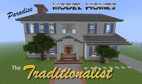 · ​ · this is best for you . Paradise Model Homes The Traditionalist Minecraft Map