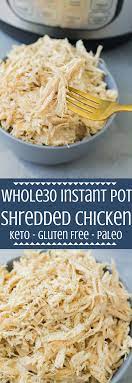 Easy Instant Pot Shredded Chicken Recipe Shredded Chicken Recipes Healthy Chicken Recipes Healthy Paleo Recipes