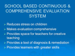 WHAT IS CCE? CONTINUOUS COMPREHENSIVE EVALUATION