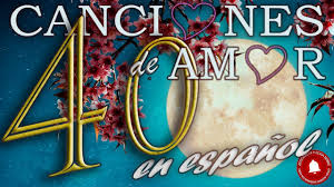 Por ello cada uno de nosotros. 40 Canciones De Amor En Espanol Varios Artistas Youtube
