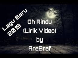 28 june 2020 / lagu jiwang. Oh Rindu By Aresraf Lirik Video By Zaid Dahlan