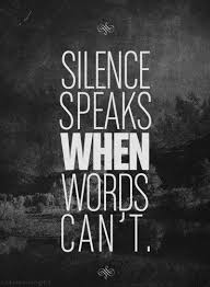 Silence Speaks Louder Than Words Quotes Quotesgram Speak Quotes Words Quotes Inspirational Words