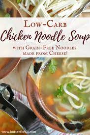 Low Carb Chicken Noodle Soup With Grain Free Noodles Made From Cheese Recipe Low Carb Chicken Noodle Soup Ingredients Recipes Stew Recipes