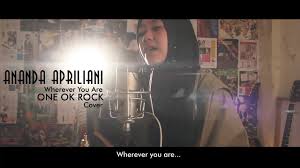Wherever You Are One Ok Rock Cover By Ananda Apriliani Youtube
