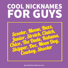 317 Cute Nicknames For Guys That Are Too Cool To Forget And Funny