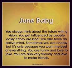 Baby S Characteristics According To Their Birth Month Read It Just For Fun Its Not Scientific Or Mindfulness Activities Baby Month By Month June Baby