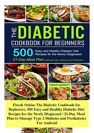 Although some of us have skinny prediabetes (we. Ebook Online The Diabetic Cookbook For Beginners 500 Easy And Healthy