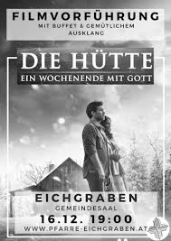 Verfilmung des romans „the shack von william paul young. Filmvorfuhrung Die Hutte Ein Wochenende Mit Gott Marktgemeinde Eichgraben