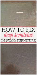 How To Fix Deep Scratches In Wood Flipping Furniture Wood Repair Wood Furniture Plans