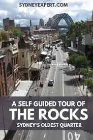 Take A Self Guided Tour Of Sydney S Oldest Quarter Sydney Travel The Rocks Sydney Australia Travel Guide