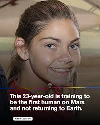 Alyssa Carson, a 23-year-old American space enthusiast, is known for her  lifelong dream of going to Mars. She has trained with programs like the  Advanced PoSSUM Space Academy and actively promotes space