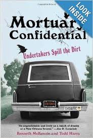 Mortuary Confidential Undertakers Spill The Dirt Todd Harra Ken Mckenzie 9780806531793 Amazon Com Books Mortuary Books Big Book