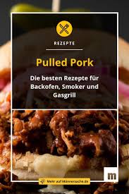 Pulled Pork Die Besten Rezepte Fur Backofen Smoker Und Gasgrill Pulled Pork Gute Rezepte Gasgrill Rezepte