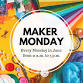 Maker Monday