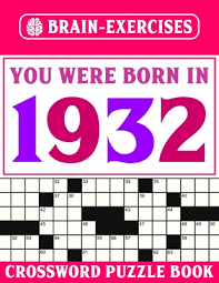 Check spelling or type a new query. Brain Exercises Crossword Puzzle Book You Were Born In 1932 Challenging Crossword Puzzles For Adults Paperback Bookpeople