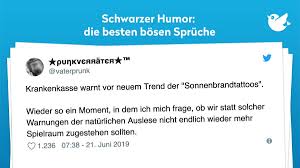 Schwarzer Humor Die Besten Bosen Spruche Twitterperlen