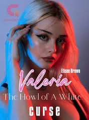 VALERIA: The Howl of A White Curse by Elisee Brown Read Online Free