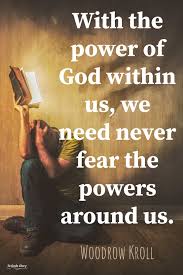 With The Power Of God Within Us We Need Never Fear The Powers Around Us In 2020 Give Me Strength Quotes Gods Glory Bible Prayers