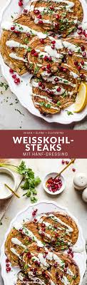 Vegane Weisskohl Steaks Mit Hanf Dressing Veggie Jam Rezept In 2020 Weisskohl Vegane Rezepte Gesund Kohlrouladen Rezepte