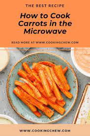How To Cook Carrots In The Microwave Cooked Carrots Cooking Microwave Cooking Recipes