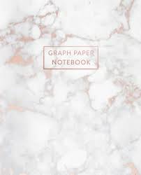Graphing paper notebook cute book. Graph Paper Notebook Soft White Marble And Rose Gold 7 5 X 9 25 5 X 5 Squares Per Inch 100 Quad Ruled Pages Cute Graph Paper Compos Paperback Book Ends Winchester