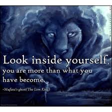 Look Inside Yourself Life Quotes Life Motivational Quotes Inspirational Quotes About Life Life Quotes And Sayings Life In 2020 Lion King Quotes King Quotes Lion Quotes