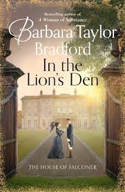 The first edition of the novel was published in september 3rd 2009, and was written by barbara taylor bradford. In The Lion S Den By Barbara Taylor Bradford Waterstones