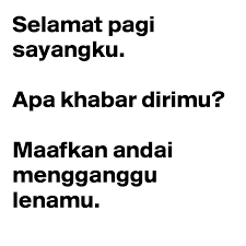 Lirik selamat pagi oleh ran. Selamat Pagi Sayangku Apa Khabar Dirimu Maafkan Andai Mengganggu Lenamu Post By Michiko3010 On Boldomatic