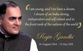 Former prime minister rajiv gandhi, who was believed to be on a comeback trail to power, was assassinated by ltte members in sriperumbudur congress leader rahul gandhi pays tribute to his father and former prime minister rajiv gandhi on his 30th death anniversary, at his memorial veer. Rajiv Gandhi Birth Anniversary 2021 Quotes Poem Speech Images Whatsapp Status