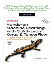 Pdf Download Hands On Machine Learning With Scikit Learn Keras And Tensorflow Concepts Tools And Techniques Machine Learning Intelligent Systems Learning