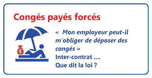 Maybe you would like to learn more about one of these? Conges Payes Forces Imposes Ou Anticipes Par L Employeur