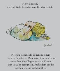 Doch wer ist der illustrator, dessen kindheit selbst ein. Herr Janosch Wie Viel Geld Braucht Man Fur Das Gluck Janosch Herr Janosch Schone Worte