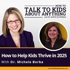 How to Help Kids Thrive in 2025 with Dr. Michele Borba