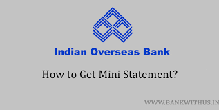 Get indian overseas bank balance check number for balance enquiry, mini statement, or status of a cheque by giving a missed call or sms for free. How To Get Indian Overseas Bank Mini Statement Bank With Us